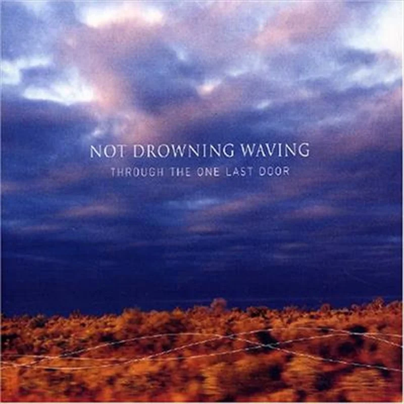 Through The One Last Door - Not Drowning Waving Cd Album