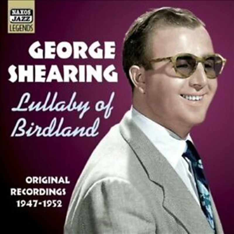 Lullaby Of Birdland 1947-52 - Shearing, George Cd Album