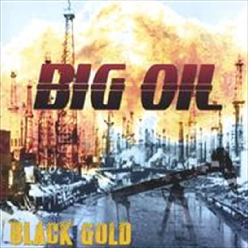 Black Gold - Big Oil Cd Album