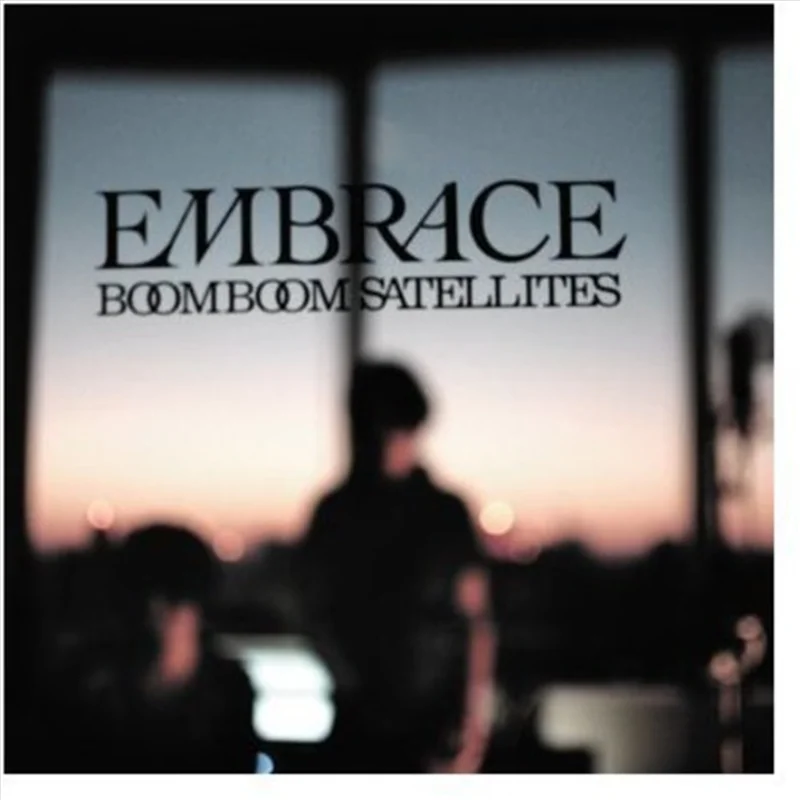 Embrace - Boom Boom Satellites Cd Album