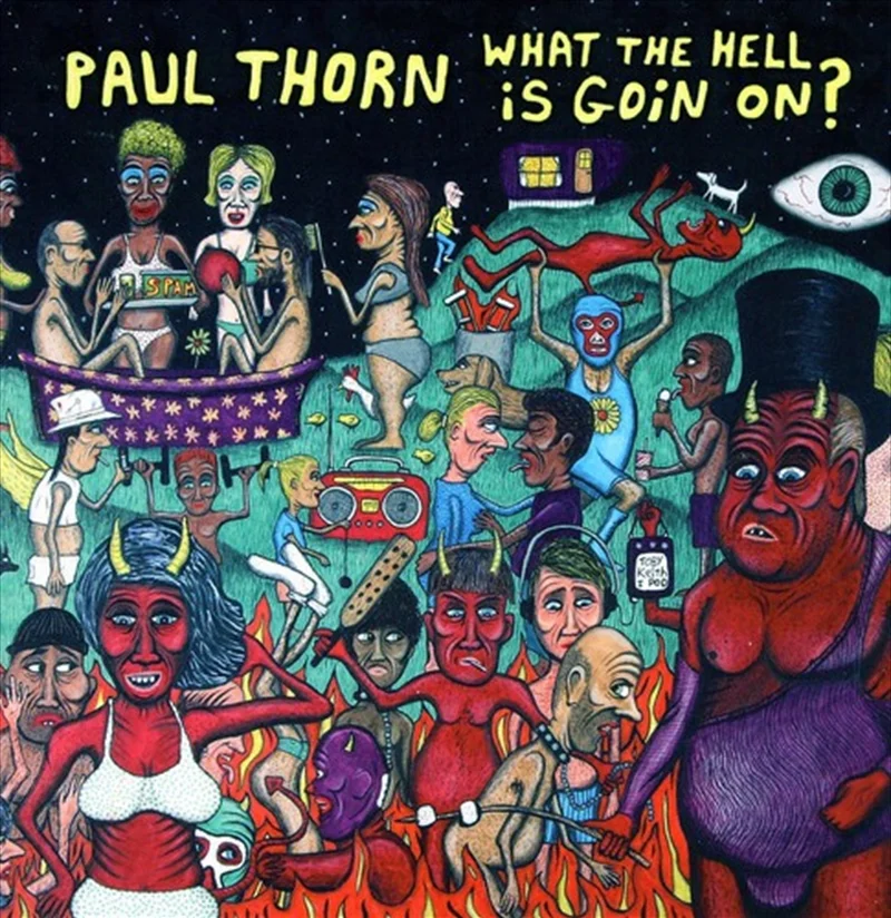 What The Hell Is Goin On - Thorn, Paul Cd Album