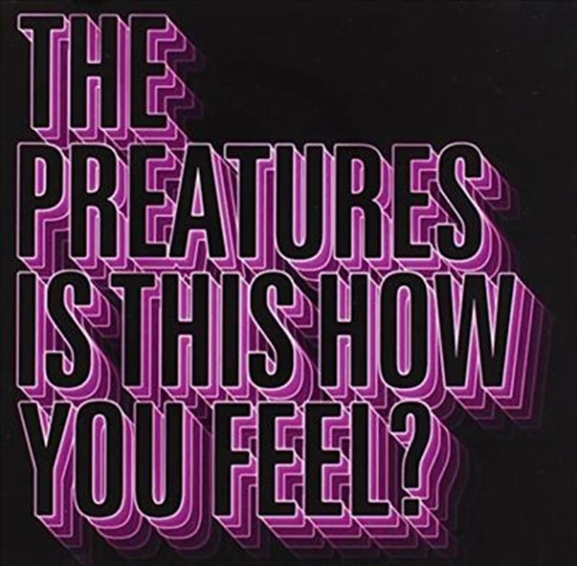 Is This How You Feel - Preatures Cd Album