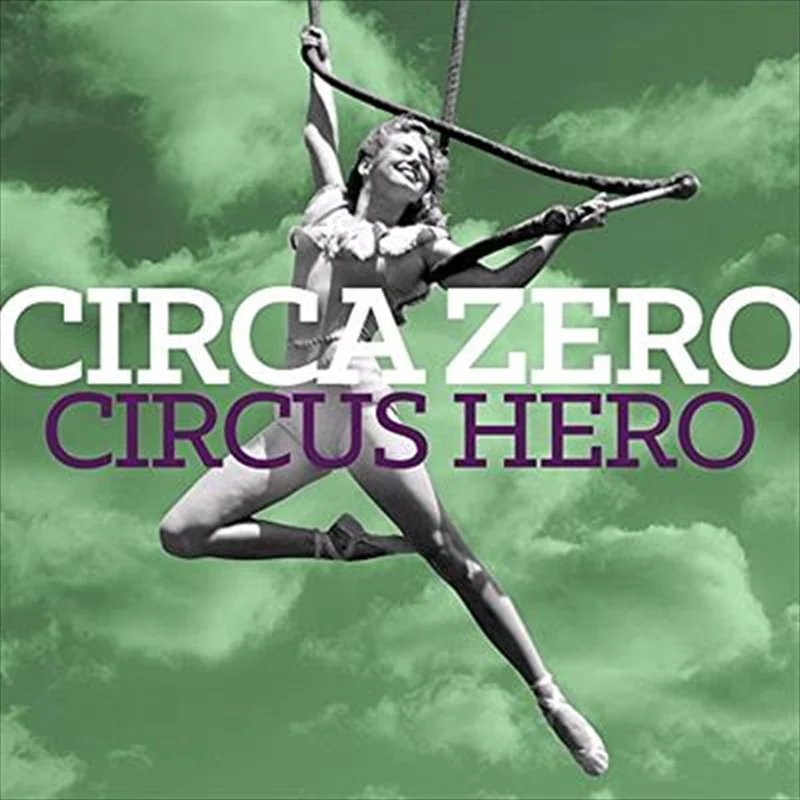 Circus Hero - Circa Zero Cd Album