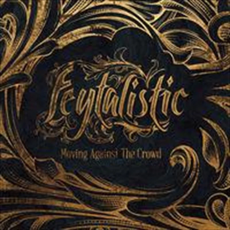 Moving Against The Crowd - Feytalistic Cd Album