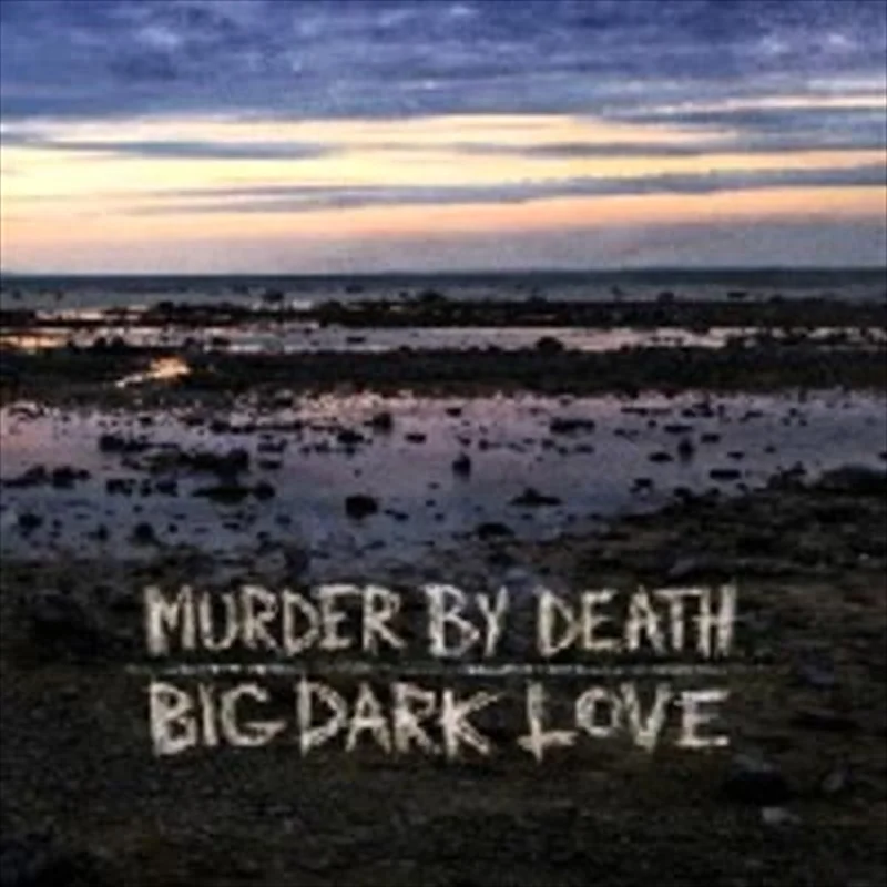 Big Dark Love - Murder By Death Cd Album