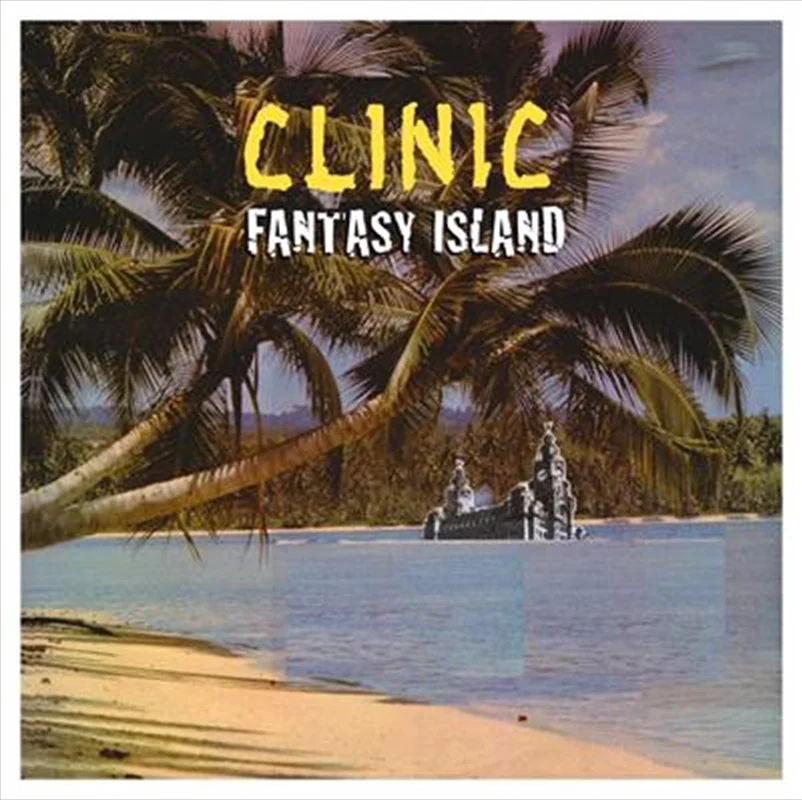 Fantasy Island - Clinic Cd Album