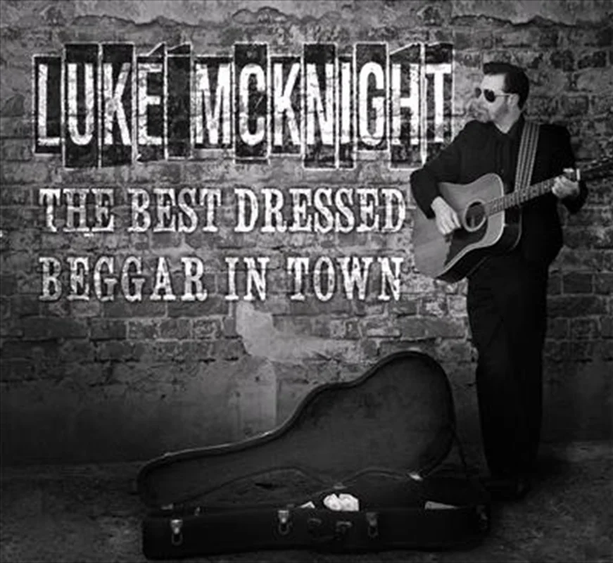 Best Dressed Beggar In Town - Mcknight, Luke Cd Album