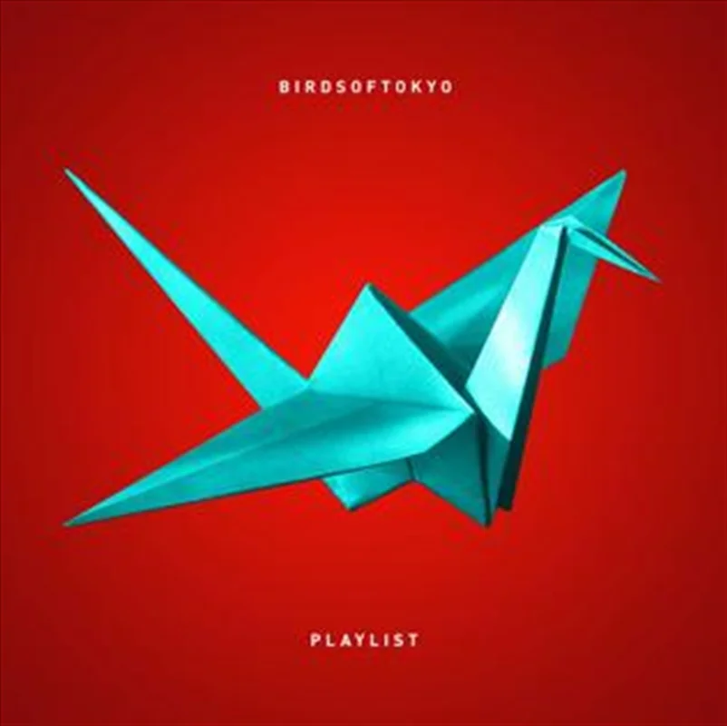 Playlist - Birds Of Tokyo Cd Album