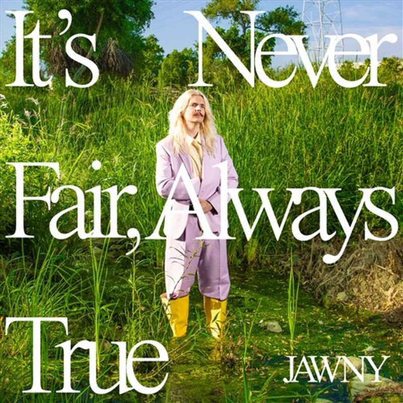 It S Never Fairalways True - Jawny Cd Album