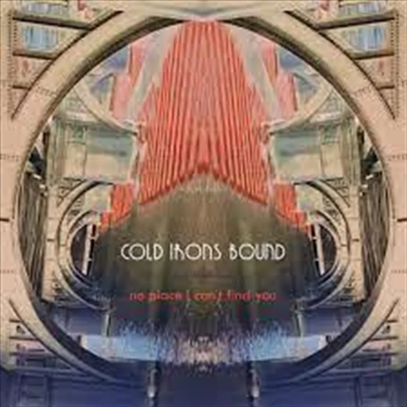 No Place I Can'T Find You - Cold Irons Bound Cd Album