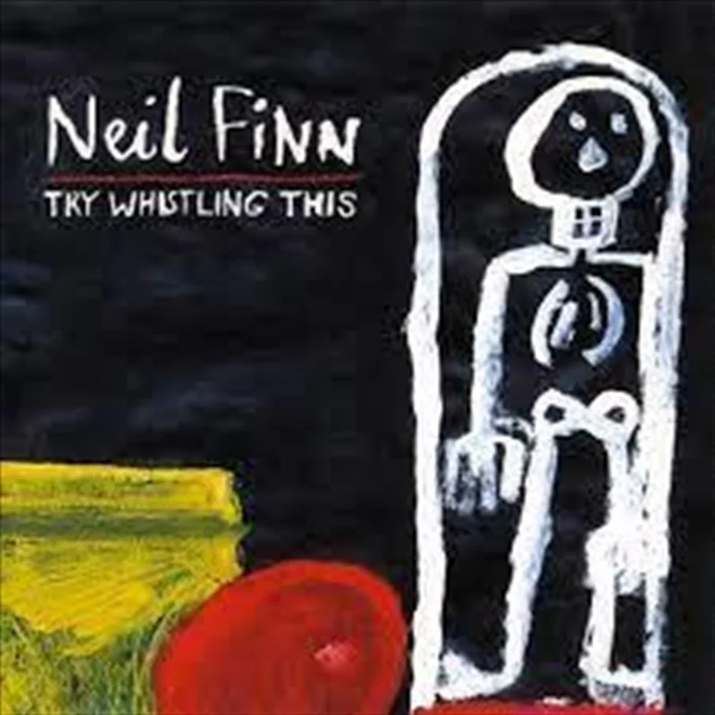 Try Whistling This - Finn, Neil Cd Album