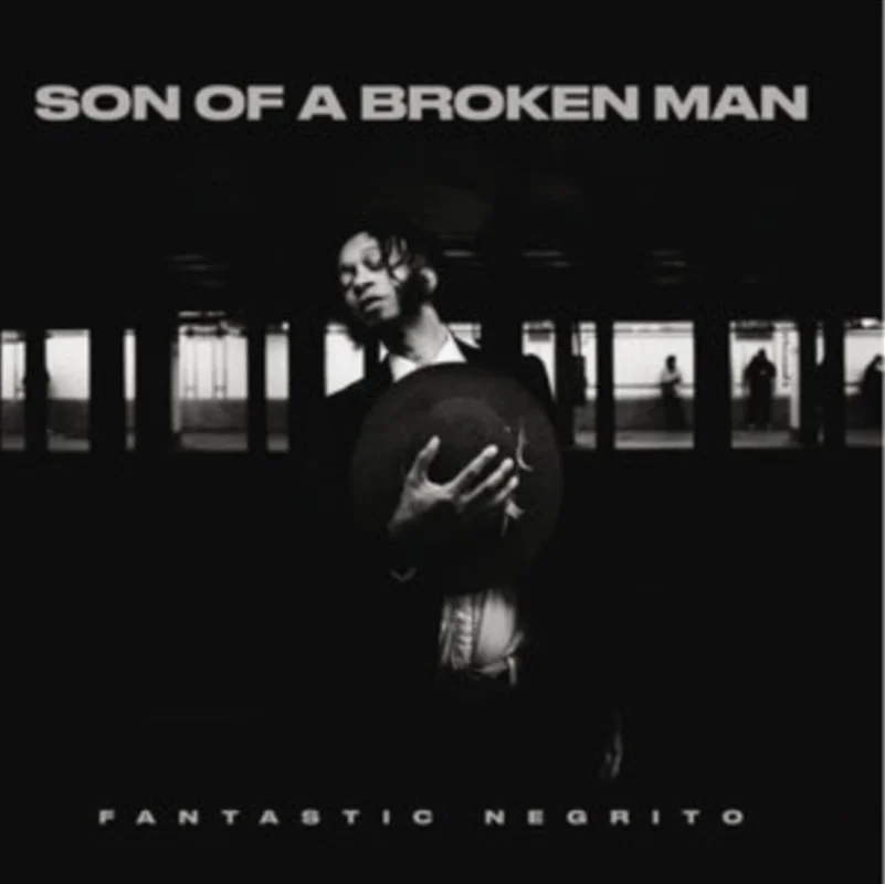 Son Of A Broken Man - Fantastic Negrito Cd Album